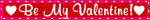 a red blinkie that says 'be my valentine!' in a fancy font with two white hearts fading in and out on it.
